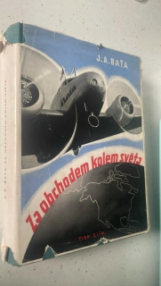 J. A. BAŤA - ZA OBCHODEM KOLEM SVĚTA