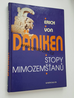 ERICH VON DÄNIKEN - STOPY MIMOZEMŠŤANŮ