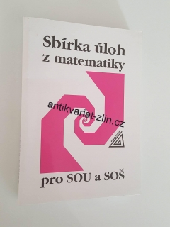SBÍRKA ÚLOH Z MATEMATIKY pro SOU a SOŠ