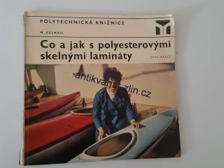 M. REJMAN - CO A JÁK S POLYESTEROVÝMI SKELNÝMI LAMINÁTY