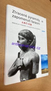 MIROSLAV VERNER - ZTRACENÉ PYRAMIDY, ZAPOMENUTÍ FARAONI