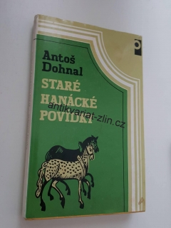 ANTOŠ DOHNAL - STARÉ HANÁCKÉ POVÍDKY