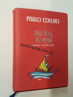 PAULO COELHO - JAKO ŘEKA, JEŽ PLYNE