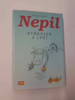 FRANTIŠEK NEPIL - STŘEVÍCE Z LÝČÍ