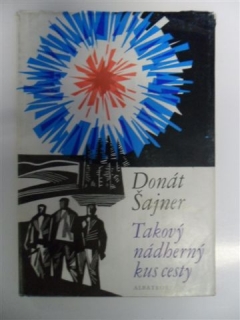 DONÁT ČÁJNER- TAKOVÝ NÁDHERNÝ KUS CESTY (1975)