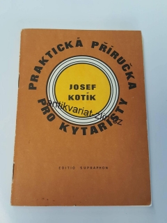 JOSEF KOTÍK - PRAKTICKÁ PŘÍRUČKA PRO KYTARISTY