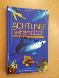 ACHTUNG GEFÄHRLICH