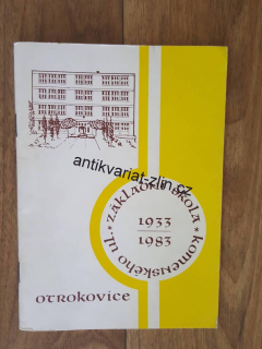 ZÁKLADNÍ ŠKOLA KOMENSKÉHO 1933-1983 OTROKOVICE