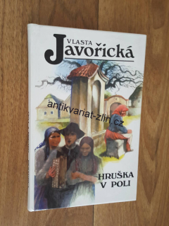 VLASTA JAVOŘICKÁ - HRUŠKA V POLI