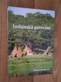 MARIE BRAHOVÁ - INDIÁNSKÁ PUTOVÁNÍ
