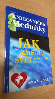 ANNA STRUNECKÁ - JAK ZMĚNIT SVĚT TADY A TEĎ