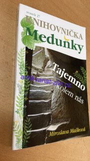 MMIROSLAVA MAŠKOVÁ - TAJEMNO KOLEM NÁS