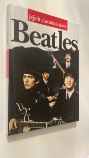Beatles : jejich vlastními slovy