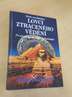 ERICH VON Däniken - LOVCI ZTRACENÉHO VĚDĚNÍ
