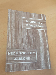 MILOSLAV J. SOUSEDÍK - NEŽ ROZKVETLY JABLONĚ