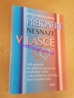 RICHARD S KRISTINE CARLSONOVI - PŘEKONEJTE NESNÁZE V LÁSCE