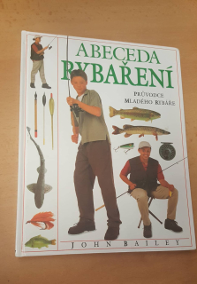 JOHN BAILEY - ABECEDA RYBAŘENÍ