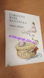 CHARLES DICKENS - ČAROVNÁ RYBÍ KOSTIČKA