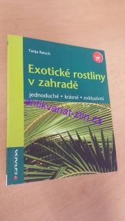 TANJA RATSCH - EXOTICKÉ ROSTLINY V ZAHRADĚ