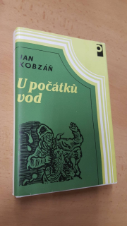 JAN KOBZÁŇ - U POČÁTKŮ VOD