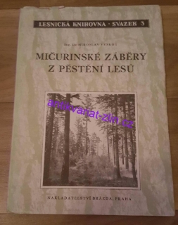 Dr. Miroslav Vyskot - Mičurinské záběry z pěstění lesů