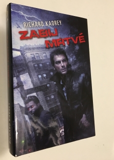 RICHARD KADREY - ZABIJ MRTVÉ