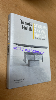 TOMÁŠ HALÍK - STROMU ZBÝVÁ NADĚJE