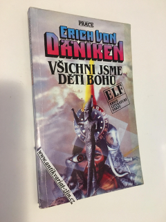 ERICH VON DÄNIKEN - VŠICHNI JSME DĚTI BOHŮ