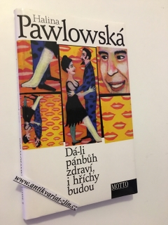 HALINA PAWLOWSKÁ - DÁ - LI PÁNBŮH ZDRAVÍ, I HŘÍCHY BUDOU
