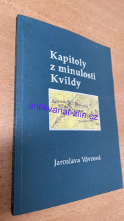 JAROSLAVA VÁVROVÁ - KAPITOLY Z MINULOSTI KVILDY
