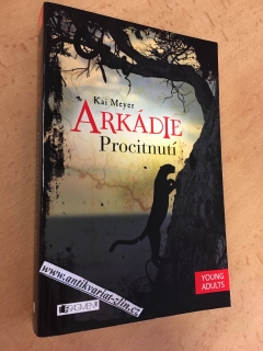 KAI MEYER - ARKÁDIE PROCITNUTÍ