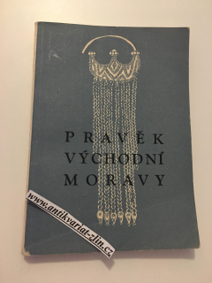PRAVĚK VÝCHODNÍ MORAVY