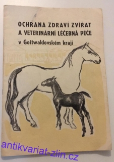 OLDŘICH POTOCKÝ - Ochrana zdraví zvířat a veterinární léčebná péče v Gottwaldovském kraji