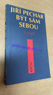 JIŘÍ PECHAR - BÝT SÁM SEBOU