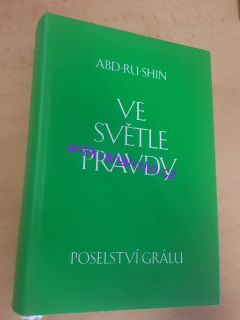 ABD - RU - SHIN / VE SVĚTLE PRAVDY - POSELSTVÍ GRÁLU
