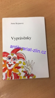 ANNA KOJANOVÁ - VYPRÁVĚNKY