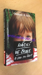Helmut H. Erb - Násilí ve škole a jak mu čelit