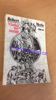 Robert Merle - Vladař na scéně