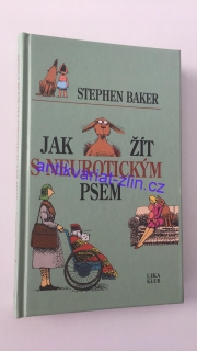 Stephen Baker - Jak žít s neurotickým psem