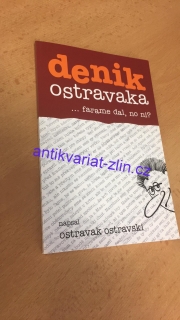 Ostravak ostravski - denik ostravaka...farame dal, no ni?