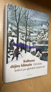Wolfgang Behringer - Kulturní dějiny klimatu