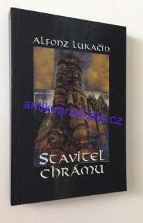 Alfonz Lukačin - Stavitel chrámu