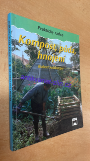 Robert Sulzberger - Kompost, půda, hnojení