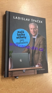 Ladislav Špaček - Malá kniha etikety pro manažery