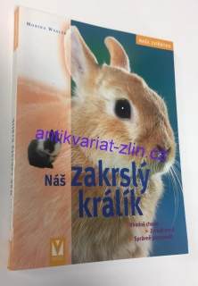 Monika Wegler - Náš zakrslý králík
