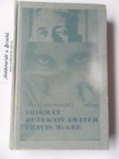 JOHN D. MACDONALD - 3X DETEKTIV AMATÉR TRAVIS McGEE