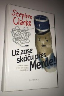 Stephen Clarke - Už skáču přes Merde!