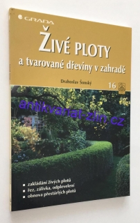 Drahoslav Šonský - Živé ploty a tvarované dřeviny v zahradě