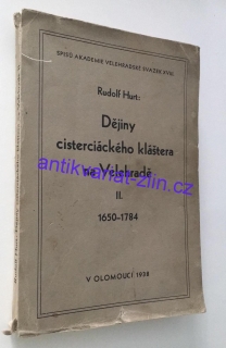 Rudolf Hurt - Dějiny cisterciáckého kláštera na Velehradě II.