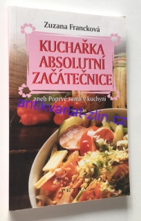 Zuzana Francková - Kuchařka absolutní začátečnice